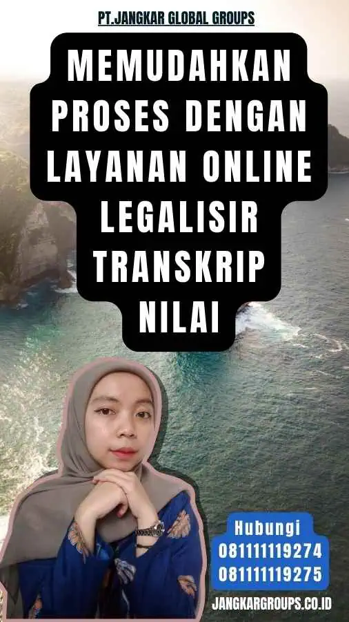 Memudahkan Proses dengan Layanan Online Legalisir Transkrip Nilai