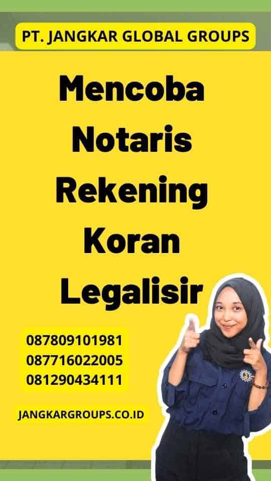 Mencoba Notaris Rekening Koran Legalisir