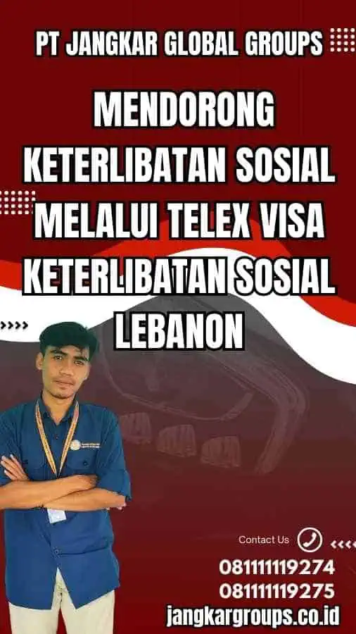 Mendorong Keterlibatan Sosial melalui Telex Visa Keterlibatan Sosial Lebanon