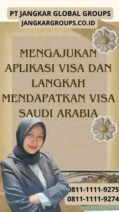 Mengajukan Aplikasi Visa dan Langkah Mendapatkan Visa Saudi Arabia