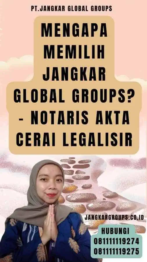 Mengapa Memilih Jangkar Global Groups - Notaris Akta Cerai legalisir