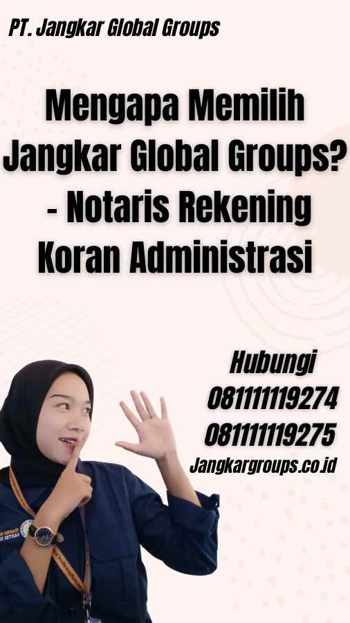 Mengapa Memilih Jangkar Global Groups? - Notaris Rekening Koran Administrasi