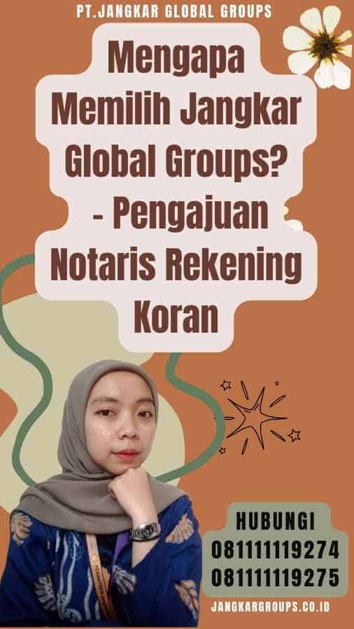 Mengapa Memilih Jangkar Global Groups - Pengajuan Notaris Rekening Koran