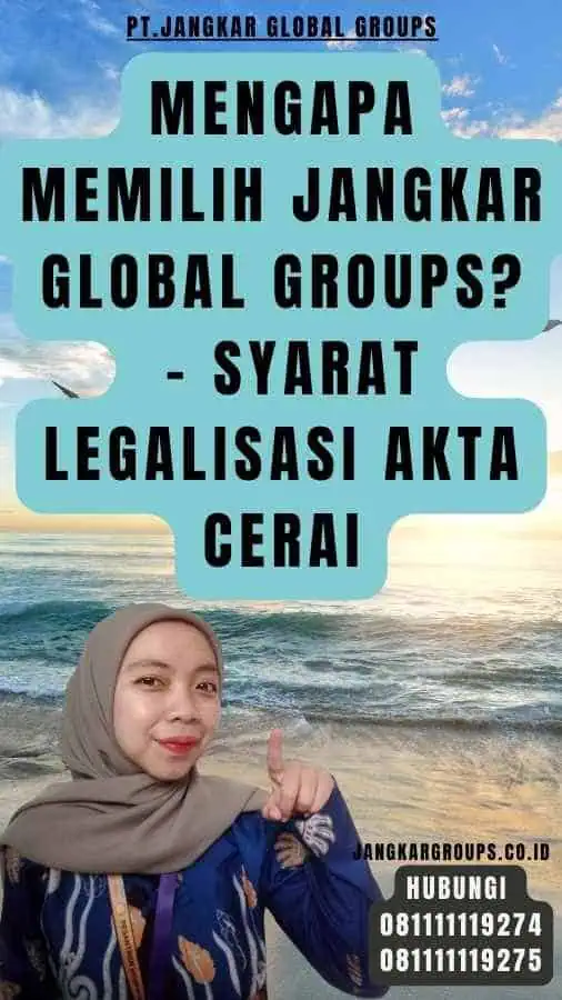 Mengapa Memilih Jangkar Global Groups - Syarat legalisasi Akta Cerai