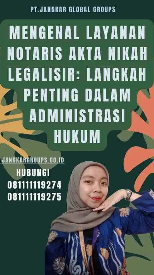 Mengenal Layanan Notaris Akta Nikah Legalisir Langkah Penting dalam Administrasi Hukum