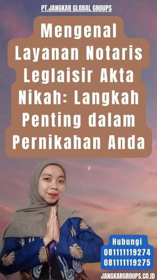 Mengenal Layanan Notaris Leglaisir Akta Nikah Langkah Penting dalam Pernikahan Anda