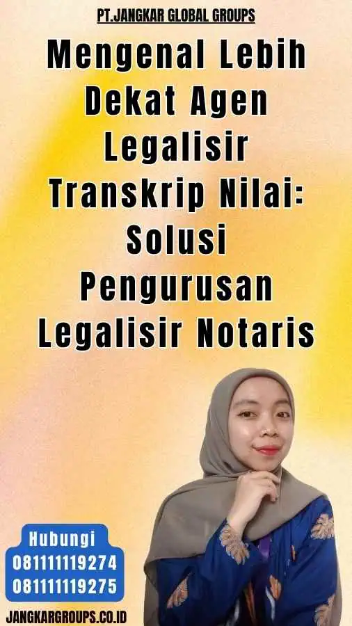 Mengenal Lebih Dekat Agen Legalisir Transkrip Nilai Solusi Pengurusan Legalisir Notaris