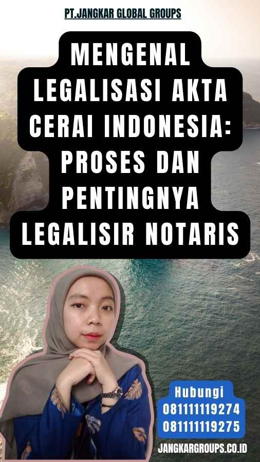 Mengenal Legalisasi Akta Cerai Indonesia Proses dan Pentingnya Legalisir Notaris