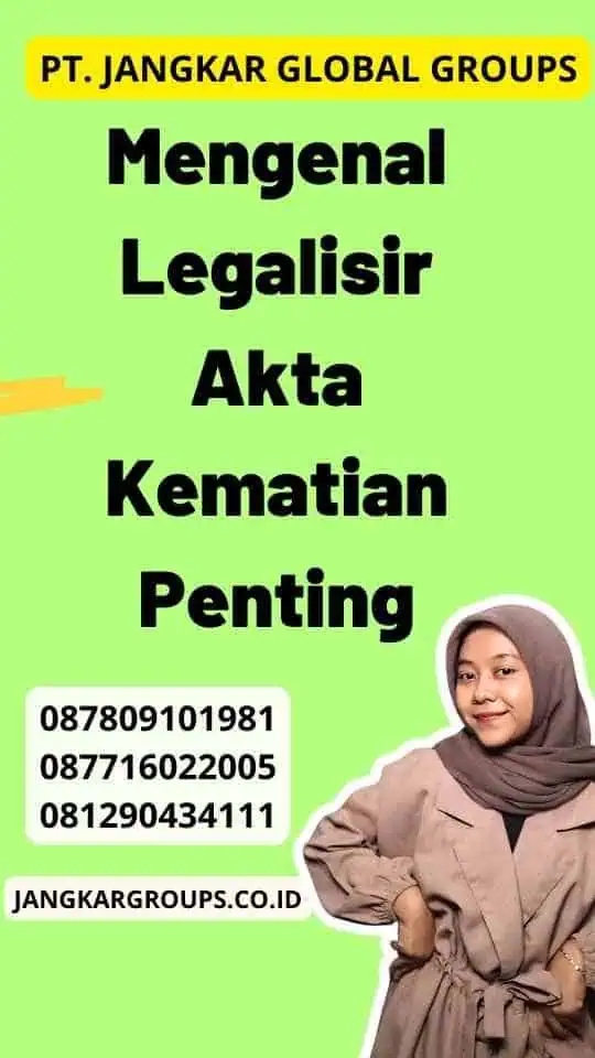 Mengenal Legalisir Akta Kematian Penting