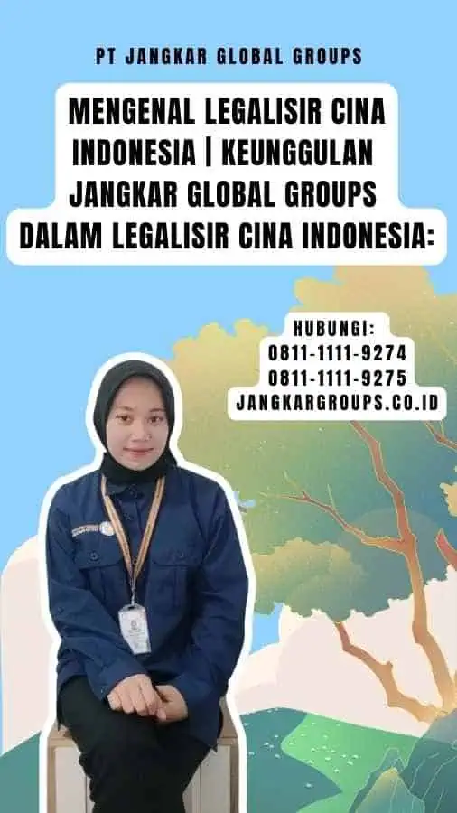 Mengenal Legalisir Cina Indonesia Keunggulan Jangkar Global Groups dalam Legalisir Cina Indonesia
