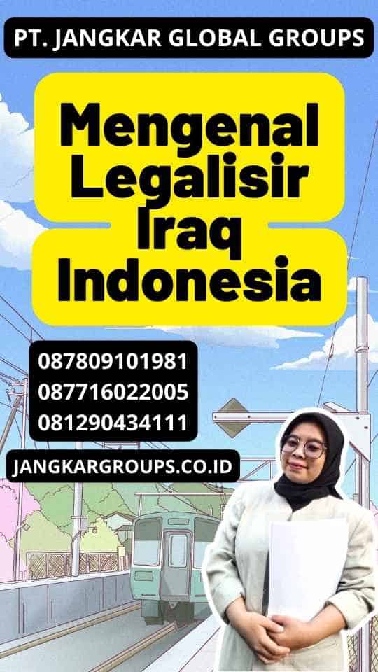 Mengenal Legalisir Iraq Indonesia