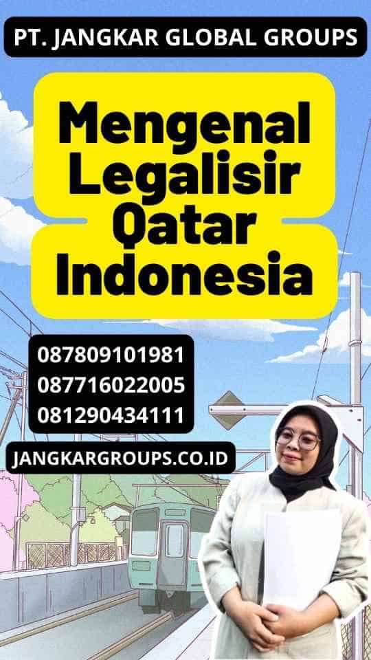 Mengenal Legalisir Qatar Indonesia