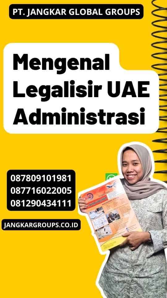 Mengenal Legalisir UAE Administrasi