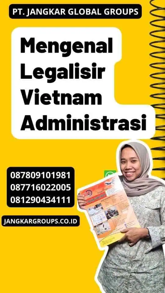 Mengenal Legalisir Vietnam Administrasi