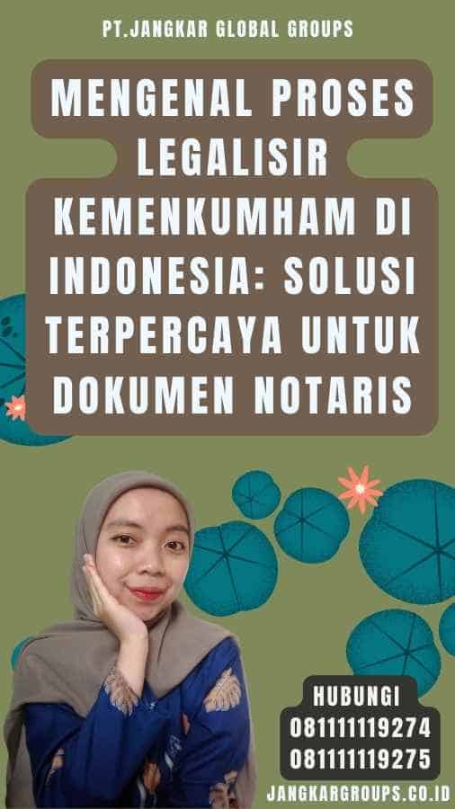 Mengenal Proses Legalisir Kemenkumham di Indonesia Solusi Terpercaya untuk Dokumen Notaris
