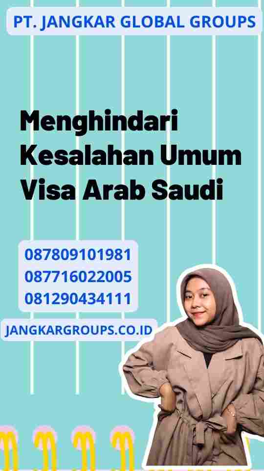 Menghindari Kesalahan Umum Visa Arab Saudi