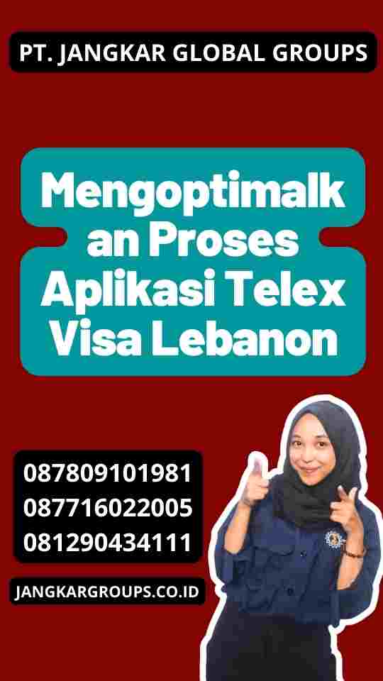 Mengoptimalkan Proses Aplikasi Telex Visa Lebanon