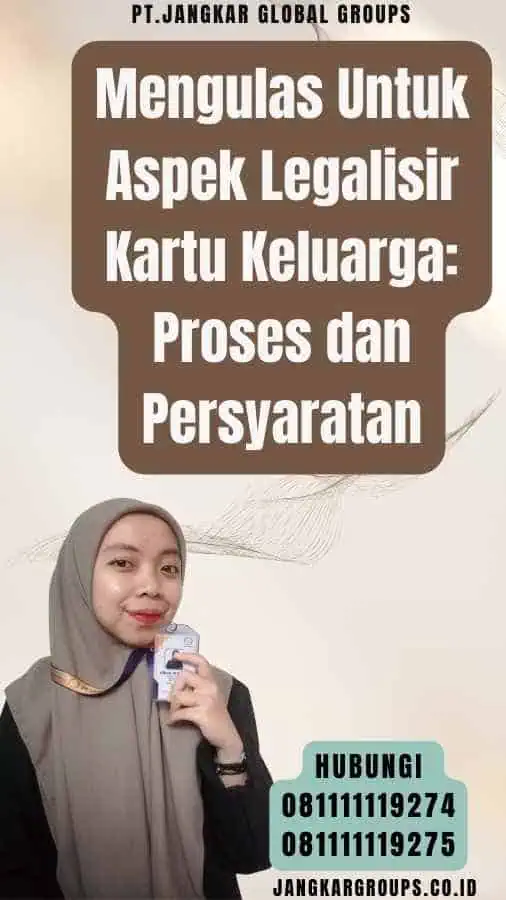 Mengulas Untuk Aspek Legalisir Kartu Keluarga Proses dan Persyaratan