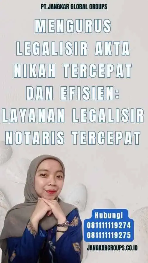 Mengurus Legalisir Akta Nikah Tercepat dan Efisien Layanan Legalisir Notaris Tercepat