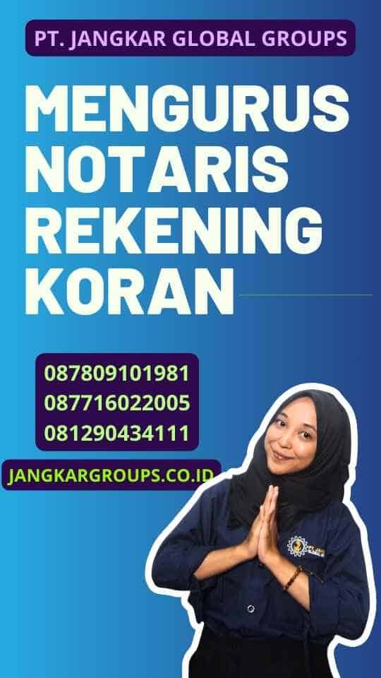 Mengurus Notaris Rekening Koran