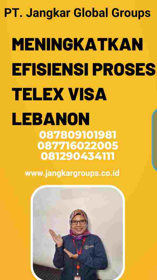 Meningkatkan Efisiensi Proses Telex Visa Lebanon