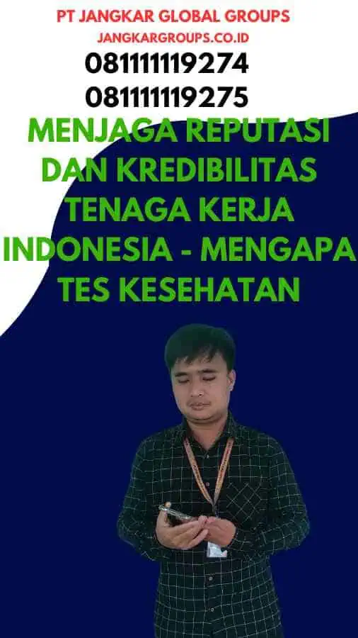 Menjaga Reputasi dan Kredibilitas Tenaga Kerja Indonesia - Mengapa Tes Kesehatan