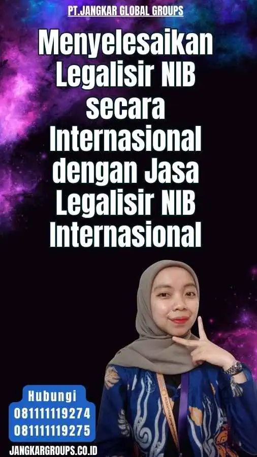 Menyelesaikan Legalisir NIB secara Internasional dengan Jasa Legalisir NIB Internasional
