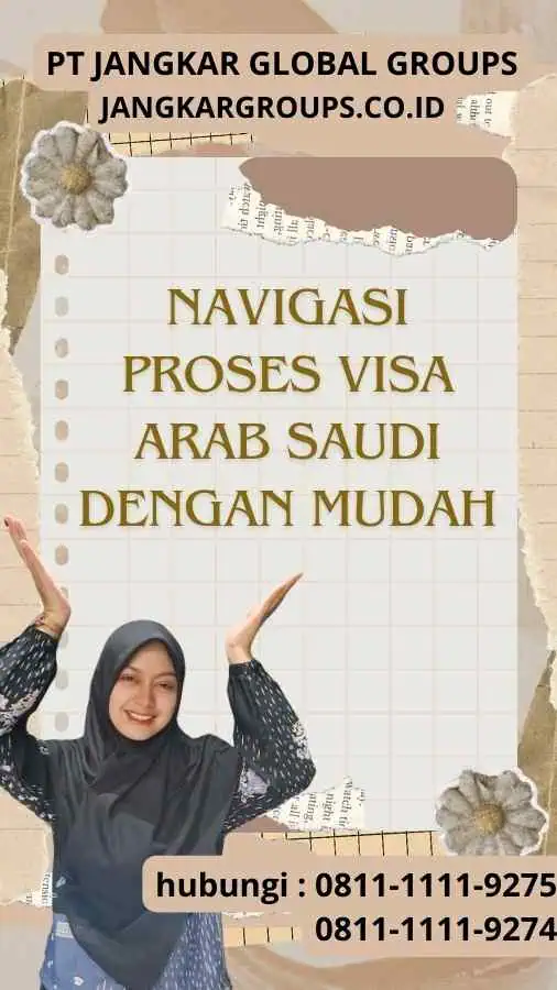 Navigasi Proses Visa Arab Saudi dengan Mudah: Tips Terpercaya