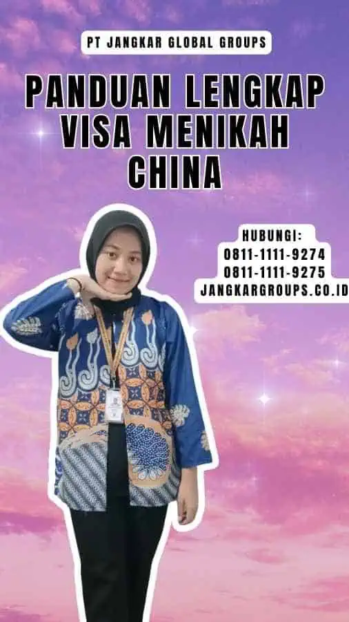 Panduan Lengkap Visa Menikah China