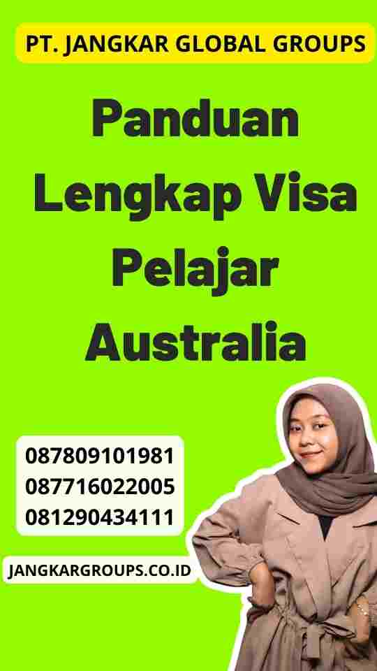 Panduan Lengkap Visa Pelajar Australia