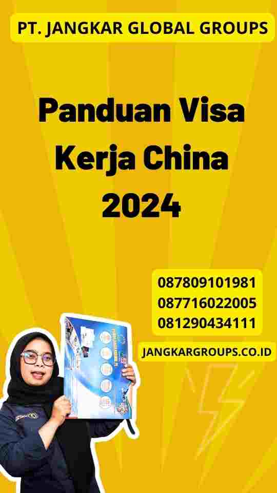 Panduan Visa Kerja China 2024
