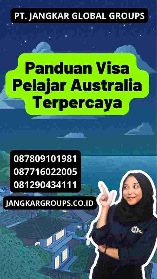 Panduan Visa Pelajar Australia Terpercaya