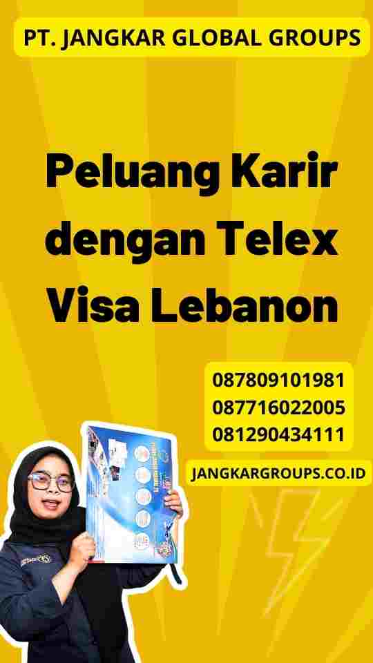 Peluang Karir dengan Telex Visa Lebanon