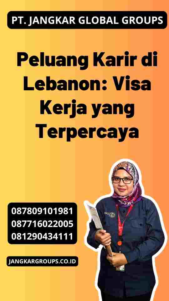 Peluang Karir di Lebanon: Visa Kerja yang Terpercaya