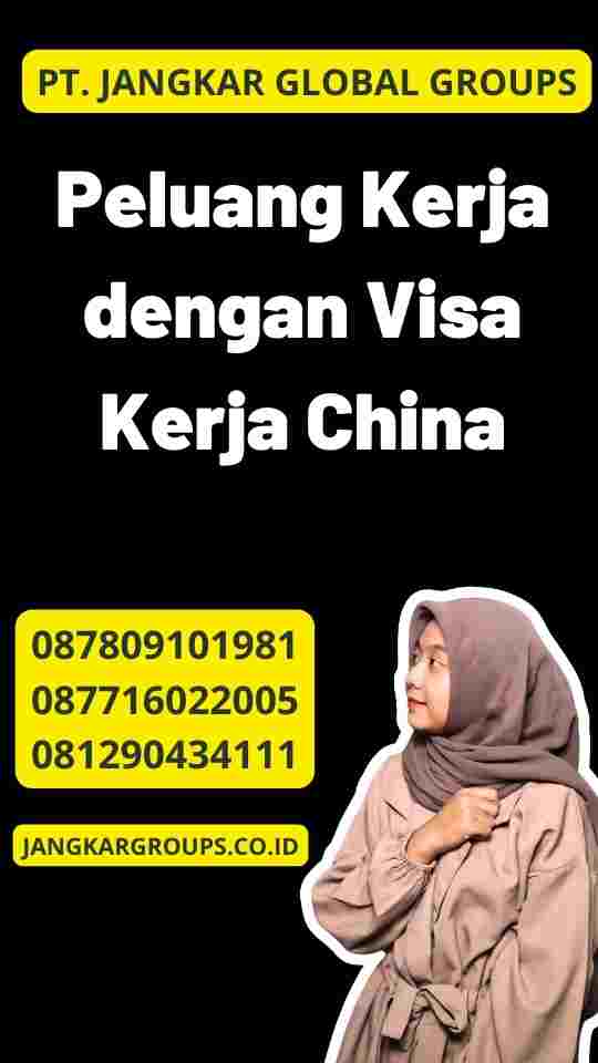 Peluang Kerja dengan Visa Kerja China