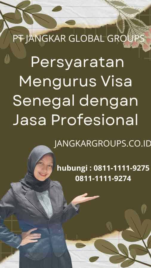 Pemahaman Mendalam tentang Persyaratan Mengurus Visa Senegal dengan Jasa Profesional