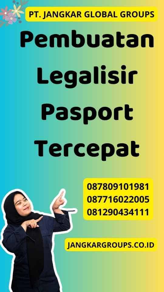 Pembuatan Legalisir Pasport Tercepat