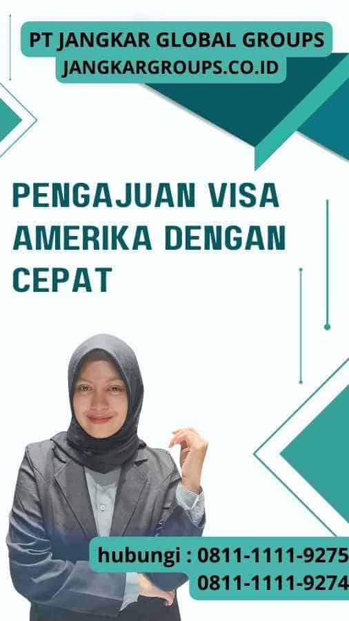 Pengajuan Visa Amerika dengan Cepat