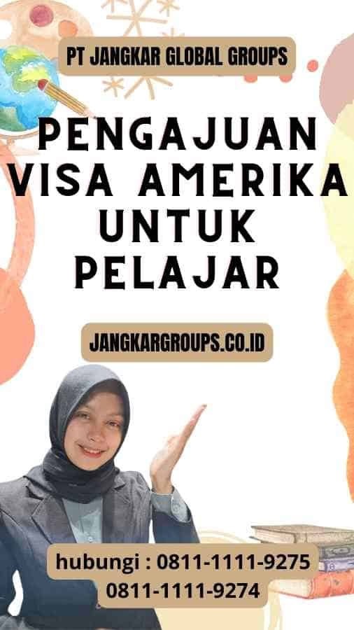 Pengajuan Visa Amerika untuk Pelajar