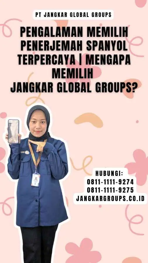 Pengalaman Memilih Penerjemah Spanyol Terpercaya Mengapa Memilih Jangkar Global Groups