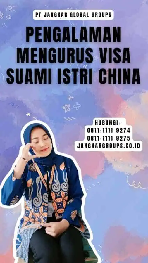 Pengalaman Mengurus Visa Suami Istri China