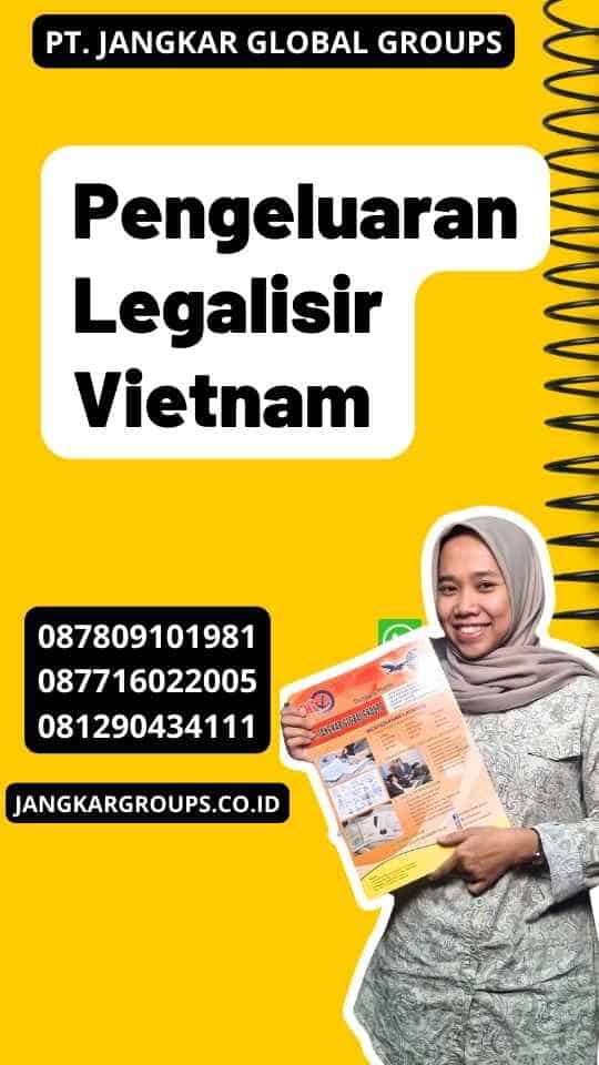 Pengeluaran Legalisir Vietnam