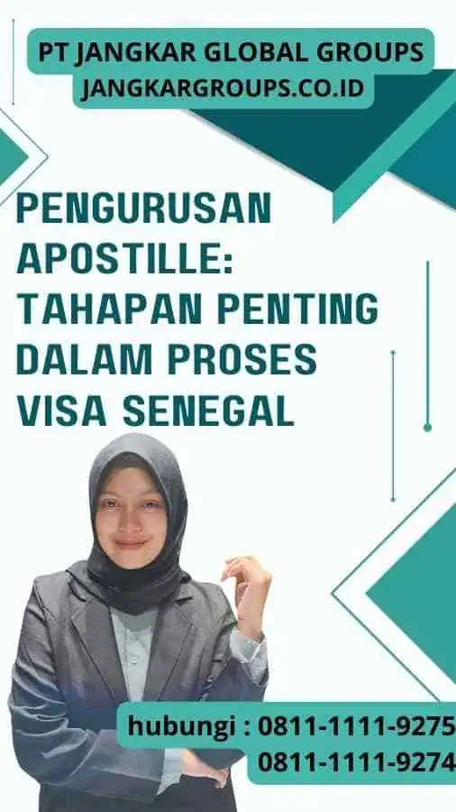 Pengurusan Apostille: Tahapan Penting dalam Proses dan Panduan Jasa Visa Senegal Terpercaya