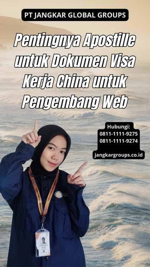 Pentingnya Apostille untuk Dokumen Visa Kerja China untuk Pengembang Web