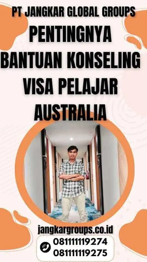 Pentingnya Bantuan Konseling Visa Pelajar Australia