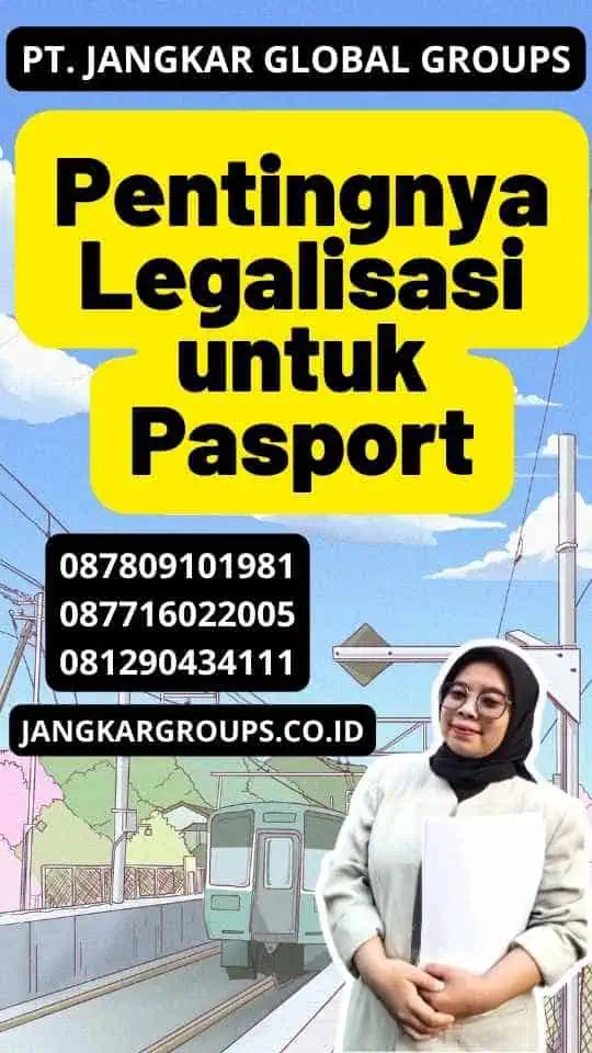 Pentingnya Legalisasi untuk Pasport