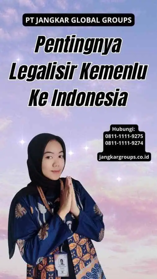 Pentingnya Legalisir Kemenlu Ke Indonesia