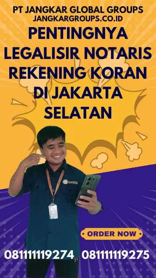 Pentingnya Legalisir Notaris Rekening Koran di Jakarta Selatan