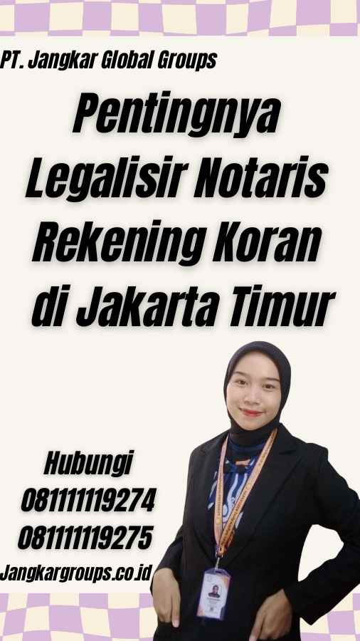 Pentingnya Legalisir Notaris Rekening Koran di Jakarta Timur