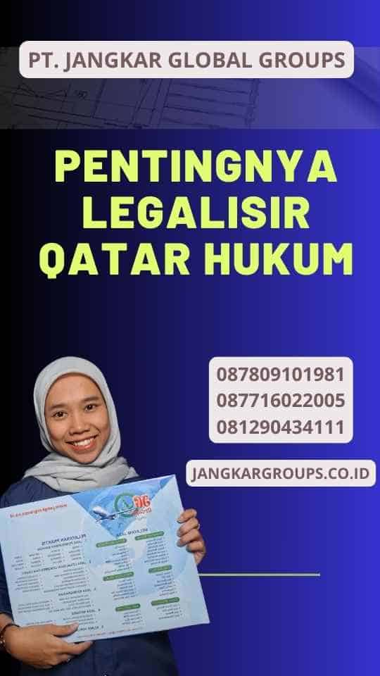 Pentingnya Legalisir Qatar Hukum